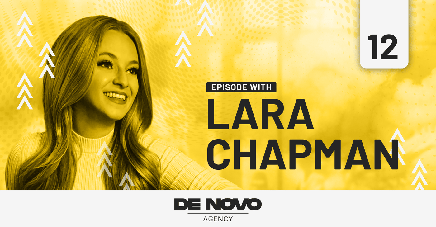 Lara Chapman: How to Find Your Voice and Turn it Into a Business - De Novo Agency